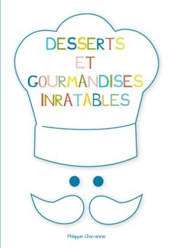 Desserts et gourmandises inratables