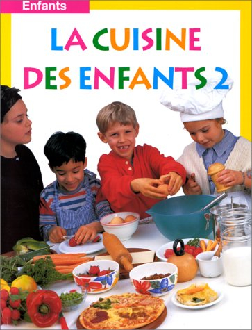 La cuisine des enfants. Vol. 2