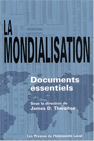 La mondialisation. Vol. 2. Documents essentiels