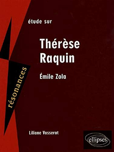 Etude sur Zola, Thérèse Raquin