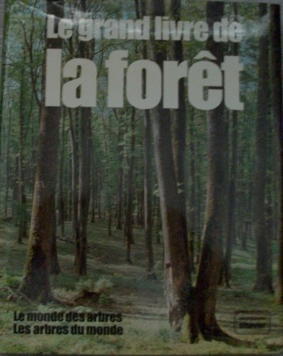 le grand livre de la forêt, le monde des arbres, les arbres du monde