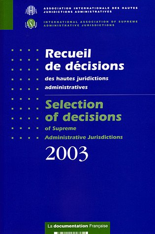 Recueil de décisions des hautes juridictions administratives 2003. Selection of decisions of supreme