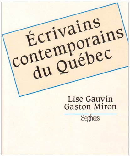Ecrivains contemporains du Québec