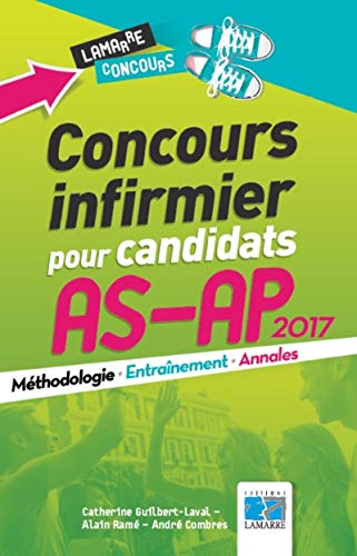 Concours infirmier pour candidats AS-AP 2017 : méthodologie, entraînement, annales