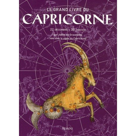 Le grand livre du Capricorne : 22 décembre-20 janvier