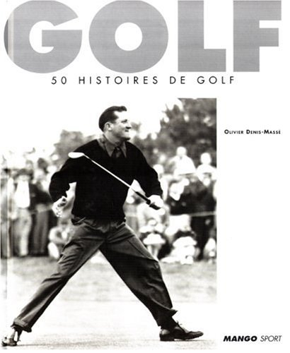 Golf : 50 histoires de golf