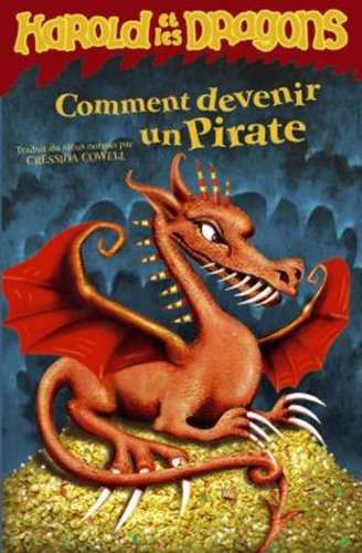 Harold et les dragons. Vol. 2. Comment devenir un pirate : par Harold Horrib'Haddock III