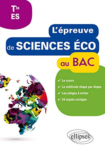 L'épreuve de sciences économiques et sociales au bac, terminale ES : cours, méthode étape par étape,