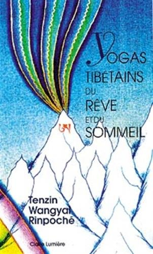 Yogas tibétains du rêve et du sommeil