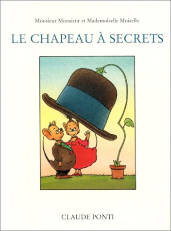 Monsieur Monsieur et Mademoiselle Moiselle. Vol. 1999. Le chapeau à secrets