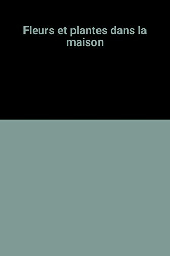 fleurs et plantes dans la maison