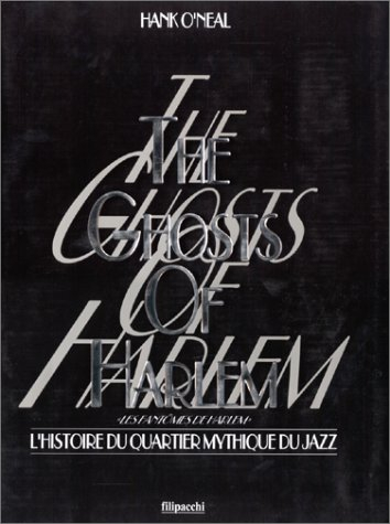 The ghosts of Harlem : l'histoire du quartier mythique du jazz