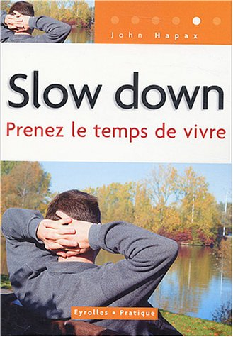 Slow down : prenez le temps de vivre