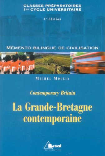 La Grande-Bretagne contemporaine : mémento bilingue de civilisation : classes préparatoires, premier