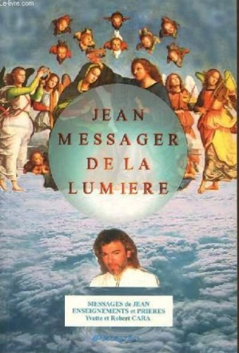 Jean, messager de la lumière. Vol. 1