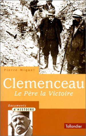 Clemenceau : le père de la Victoire