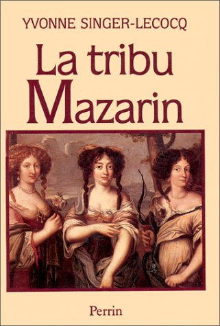 La Tribu Mazarin : un tourbillon dans le grand siècle