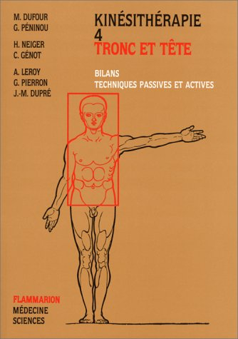 Kinésithérapie. Vol. 4. Tronc et tête