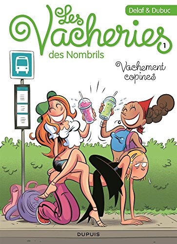 Les vacheries des nombrils. Vol. 1. Vachement copines