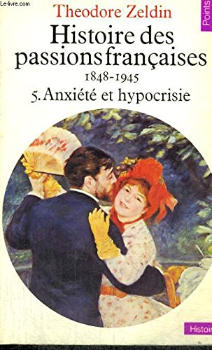 Histoire des passions françaises : 1848-1945. Vol. 4. Colère et politique