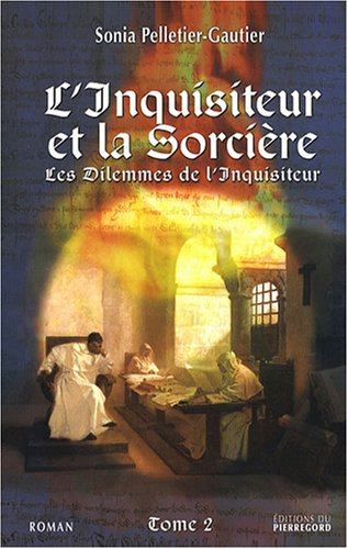 Les dilemmes de l'Inquisiteur. Vol. 2. L'inquisiteur et la sorcière