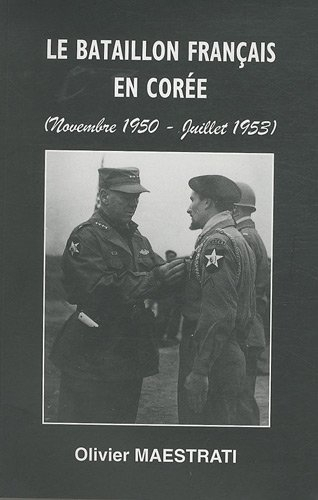 Le bataillon français en Corée (Novembre 1950 - Juillet 1953)