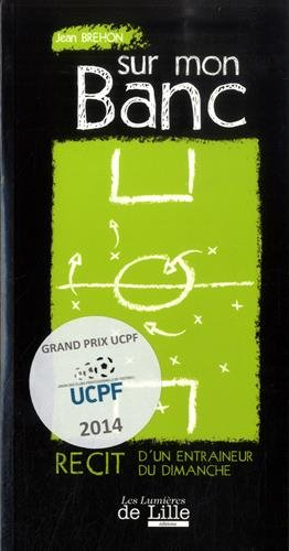 Sur mon banc : Récit d'un entraîneur du dimanche