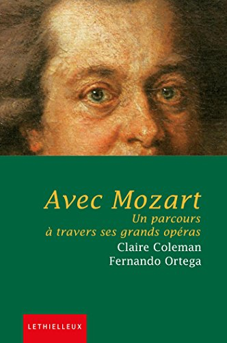 Avec Mozart : un parcours à travers ses grands opéras