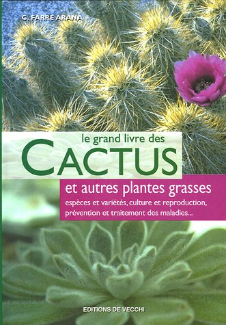 le grand livre des cactus et autres plantes grasses