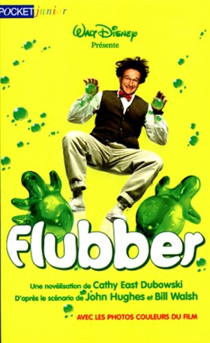 Flubber : d'après le scénario de John Hughes et Bill Walsh