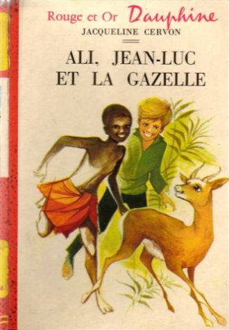 ali, jean-luc et la gazelle : collection : rouge et or série dauphine n, 182 : cartonnée & illustrée