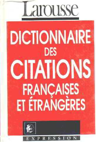 Dictionnaire des citations françaises et étrangères