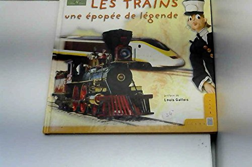 les trains : une épopée de légende (collection jeunesse)
