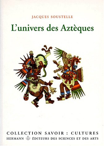 L'univers des Aztèques