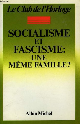 Socialisme et fascisme, une même famille ? : colloque, Paris, 26-27 nov. 1983