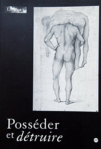 Posséder et détruire : stratégies sexuelles dans l'art de l'Occident : exposition, Musée du Louvre, 