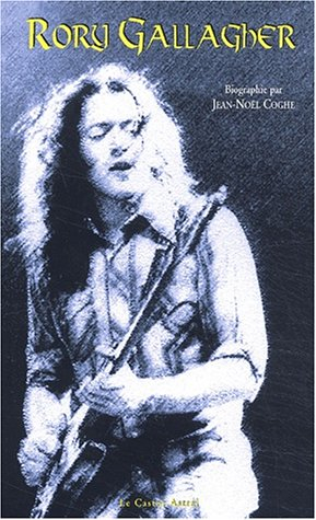 Rory Gallagher : rock'n'road blues