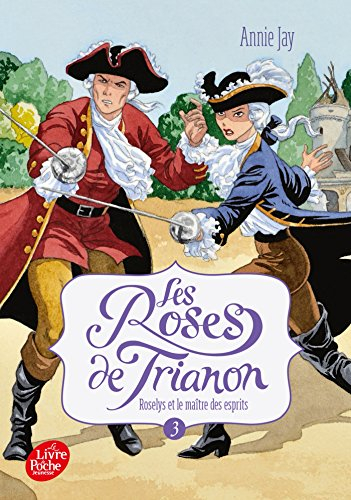 Les roses de Trianon. Vol. 3. Roselys et le maître des esprits