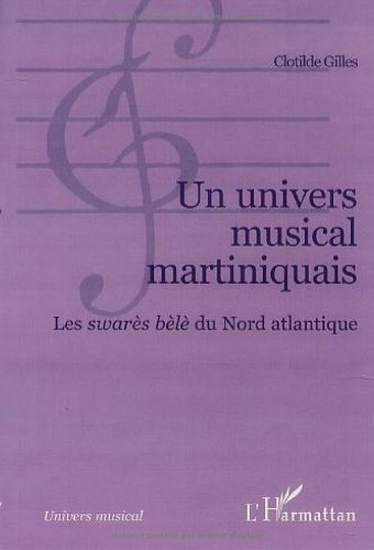 Un univers musical martiniquais : les swarès bèlè du Nord atlantique