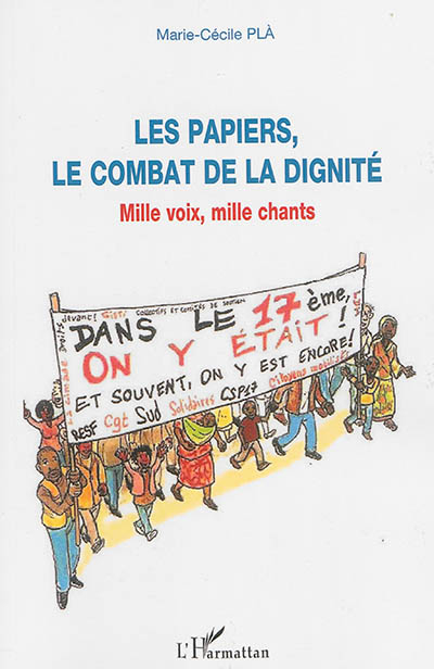 Les papiers, le combat de la dignité : mille voix, mille chants