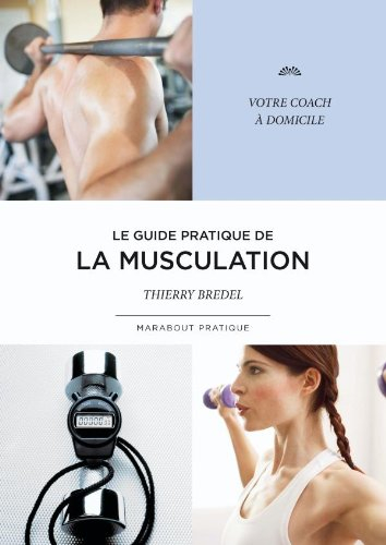 Le guide pratique de la musculation