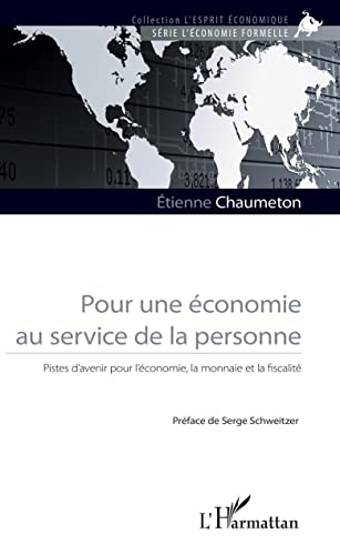 Pour une économie au service de la personne : pistes d'avenir pour l'économie, la monnaie et la fisc