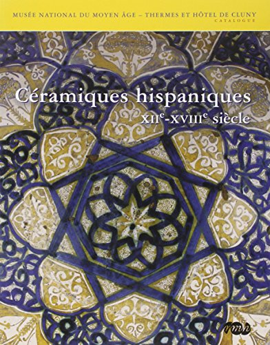 Céramiques hispaniques, XIIe-XVIIIe siècle