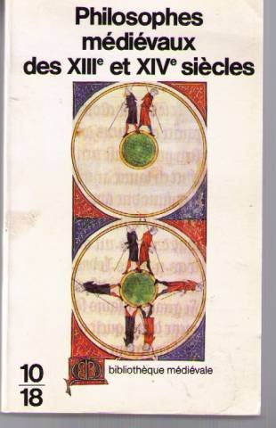 Philosophes médiévaux des XIIIe et XIVe siècles : anthologie de textes philosophiques