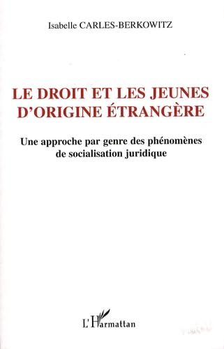 Le droit et les jeunes d'origine étrangère : une approche par genre des phénomènes de socialisation 