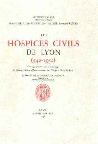 les hospices civils de lyon ( 542-1952 )