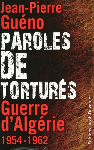 Paroles de torturés : guerre d'Algérie : 1954-1962