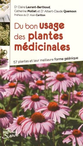 Du bon usage des plantes médicinales : 57 plantes et leur meilleure forme galénique