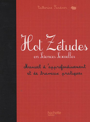 Hot zétudes en sciences sexuelles : manuel d'approfondissement et de travaux pratiques