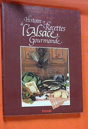 Histoire et recettes de l'Alsace gourmande